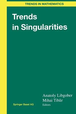 Trends in Singularities by Libgober, Anatoly