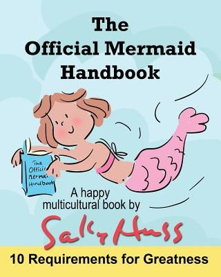 The Official Mermaid Handbook: (Multicultural Children's Book) by Huss, Sally