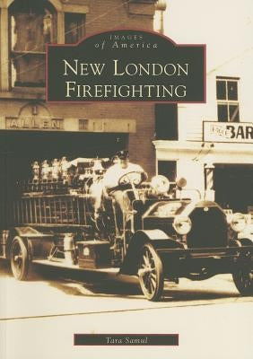 New London Firefighting by Samul, Tara