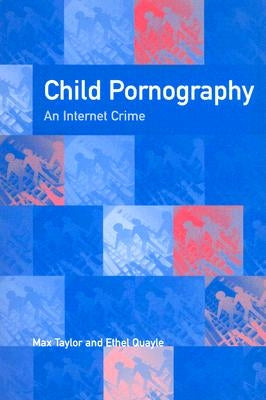 Child Pornography: An Internet Crime by Quayle, Ethel