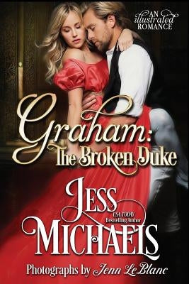 Graham: The Broken Duke by Michaels, Jess