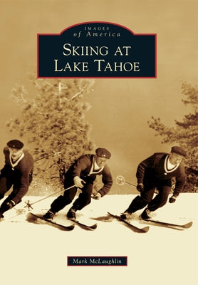 Skiing at Lake Tahoe by McLaughlin, Mark