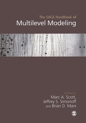 The Sage Handbook of Multilevel Modeling by Scott, Marc A.