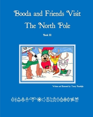 Booda and Friends Visit the North Pole by Randolph, Tracey