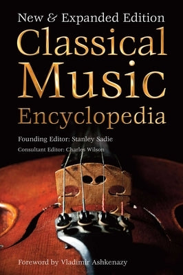 Classical Music Encyclopedia: New & Expanded Edition by Sadie, Stanley