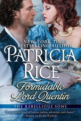 Formidable Lord Quentin: A Rebellious Sons Novel Book Four by Rice, Patricia