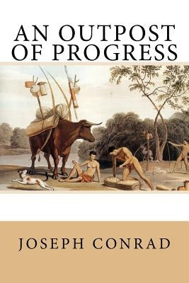 An Outpost of Progress by Daniell, Samuel