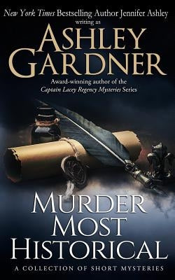 Murder Most Historical: A Collection of Short Mysteries by Ashley, Jennifer