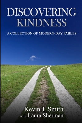 Discovering Kindness by Smith, Kevin J.