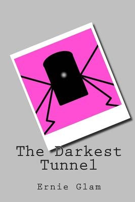 The Darkest Tunnel by Glam, Ernie