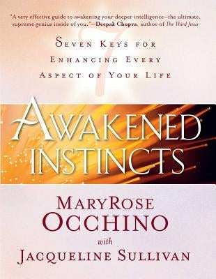 Awakened Instincts: Seven Keys for Enhancing Every Aspect of Your Life by Occhino, Maryrose