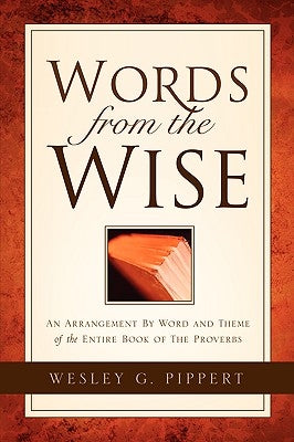 Words From the Wise by Pippert, Wesley G.