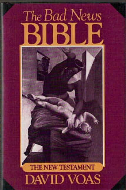 Bad News Bible by Voas, David