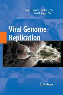 Viral Genome Replication by Cameron, Craig E.