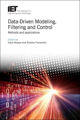 Data-Driven Modeling, Filtering and Control: Methods and Applications by Novara, Carlo