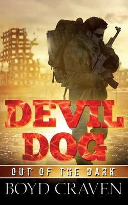 Devil Dog: Out Of The Dark by Craven III, Boyd L.