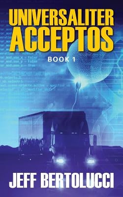 Universaliter Acceptos: Book 1 by Bertolucci, Jeff