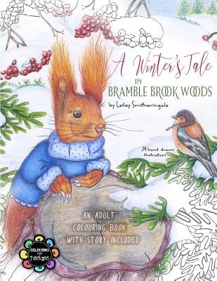 A Winter's Tale in Bramble Brook Woods: Adult Colouring Book by Smitheringale, Lesley