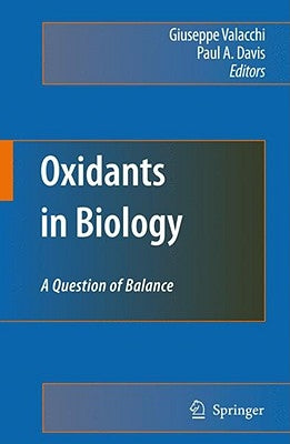 Oxidants in Biology: A Question of Balance by Valacchi, Giuseppe