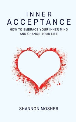 Inner Acceptance by Mosher, Shannon