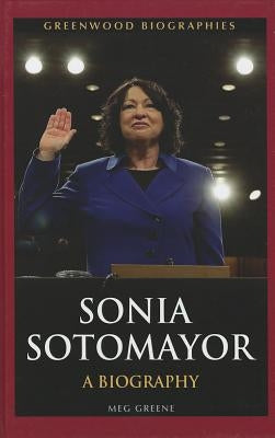 Sonia Sotomayor: A Biography by Greene, Meg