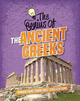 The Genius of the Ancient Greeks by Howell, Izzi