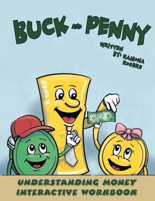 Buck and Penny - Understanding Money Interactive Workbook by Rogers, Ramona