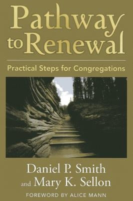 Pathway to Renewal: Practical Steps for Congregations by Smith, Daniel P.