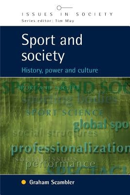 Sport and Society: History, Power and Culture by Scambler, Graham