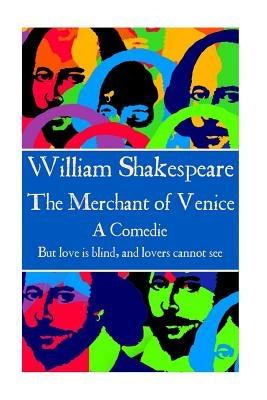 William Shakespeare - The Merchant of Venice: But love is blind, and lovers cannot see. by Shakespeare, William