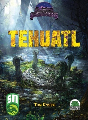 Lost Lands Tehuatl by Knauss, Tom