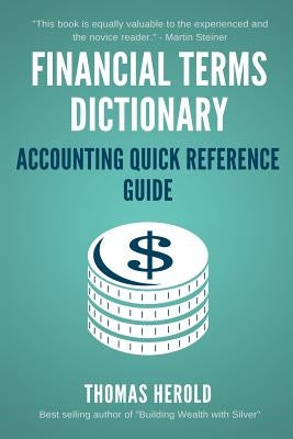 Financial Terms Dictionary - Accounting Quick Reference Guide by Crowder, Wesley