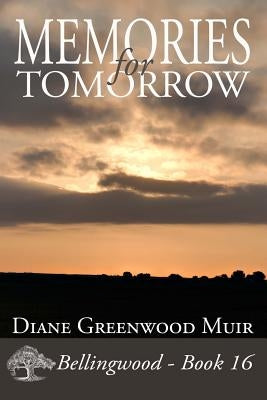 Memories for Tomorrow by Greenwood Muir, Diane