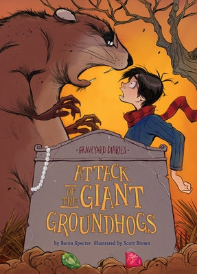 Attack of the Giant Groundhogs: Book 14 by Specter, Baron