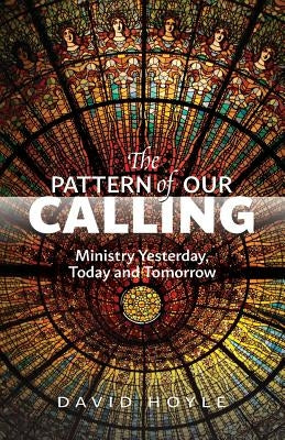 The Pattern of Our Calling by Hoyle, David