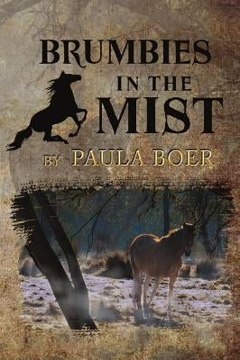 Brumbies in the Mist by Boer, Paula