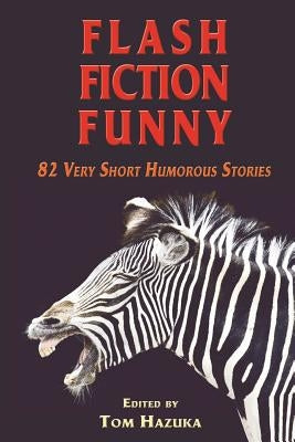 Flash Fiction Funny by Hazuka, Tom