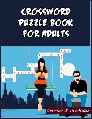 Crossword Puzzle Book for Adults: 101 Crossword Puzzle Book for Adults by McMillan, Catherine H.