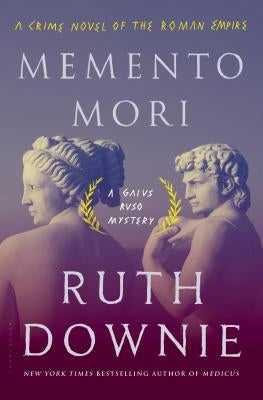 Memento Mori: A Crime Novel of the Roman Empire by Downie, Ruth
