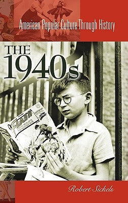 The 1940s the 1940s by Sickels, Robert C.