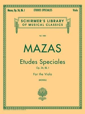 Etudes Speciales, Op. 36 - Book 1: Schirmer Library of Classics Volume 1885 Viola Method by Mazas, Jacques F.