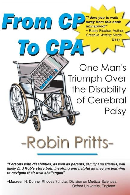 From Cp to CPA: One Mans Triumph Over the Disability of Cerebral Palsy by Pritts, Robin E.
