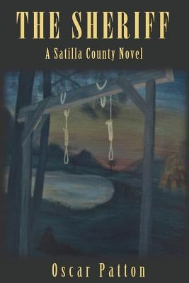 The Sheriff: A Satilla County Novel by Patton, Oscar
