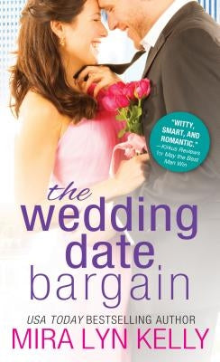 The Wedding Date Bargain by Kelly, Mira Lyn