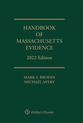 Handbook of Massachusetts Evidence: 2022 Edition by Brodin, Mark S.