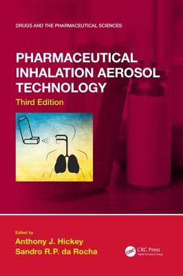 Pharmaceutical Inhalation Aerosol Technology, Third Edition by Hickey, Anthony J.