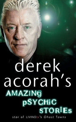 Derek Acorah's Amazing Psychic Stories by Acorah, Derek