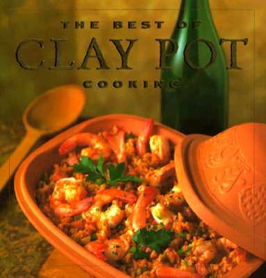 The Best of Clay Pot Cooking by Jacobi, Dana