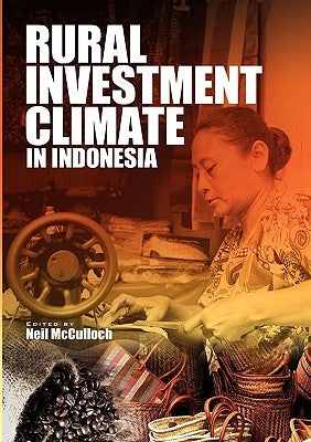 Rural Investment Climate in Indonesia by McCulloch, Neil