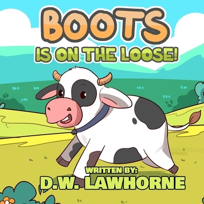 Boots Is On The Loose by Lawhorne, D. W.